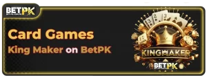Master the Best Card Games by King Maker on BetPK 11 Top 5 Must-Try Card Games at BetPK from King Maker