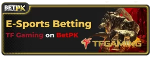 TF Gaming eSports Betting Simplified at BetPK 16 TF Gaming eSports Betting Simplified at BetPK
